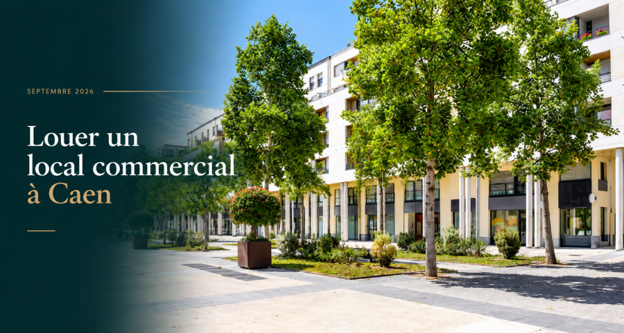 Louer un local commercial à Caen : comment bien choisir ?